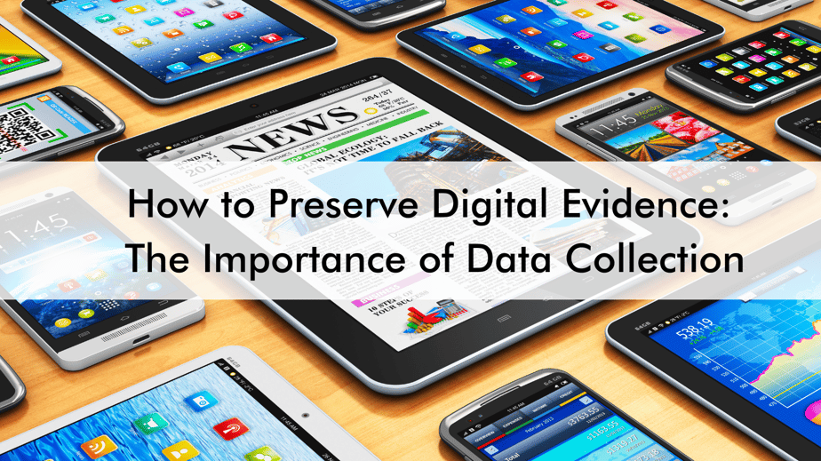 How to Preserve Digital Evidence The Importance of Data Collection